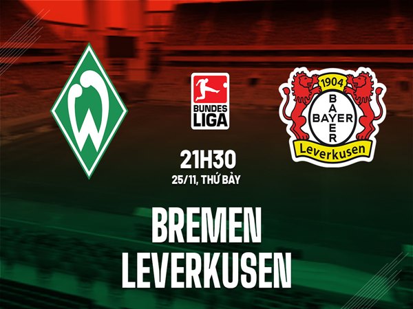 Nhận định trận Bremen vs Leverkusen, 21h30 ngày 25/11