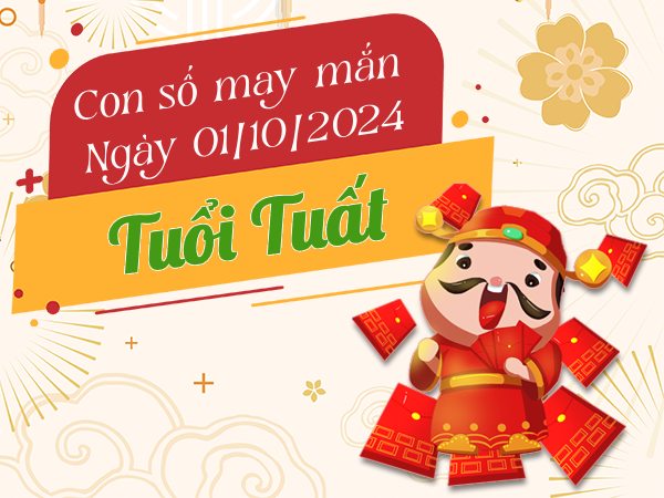 Tổng hợp con số may mắn tuổi Tuất hôm nay ngày 1/10/2024