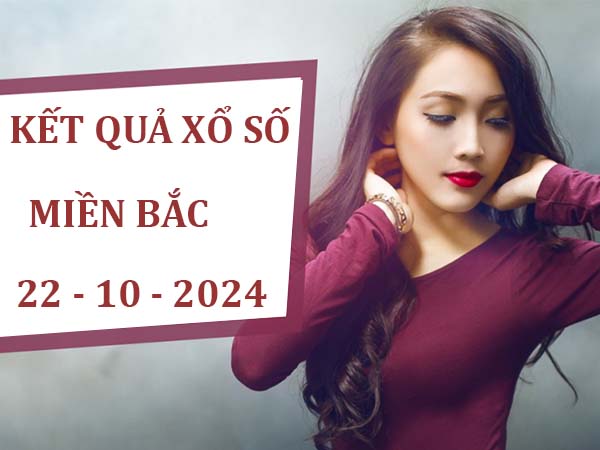 Phân tích xổ số miền Bắc ngày 22/10/2024 thứ 3 hôm nay