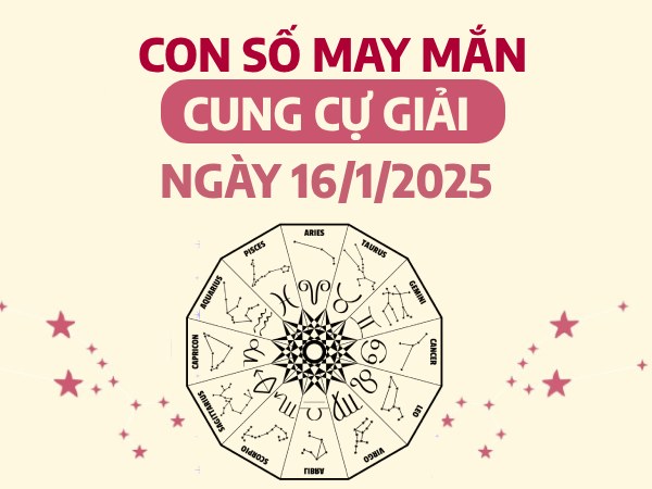 Vận may hanh thông cùng con số đẹp Cự Giải 16/1/2025