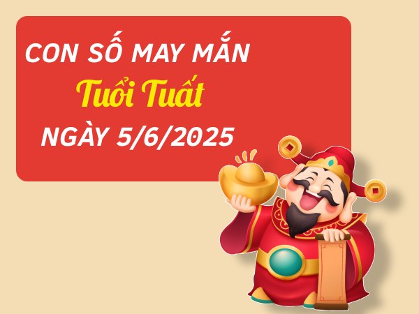 Tử vi tuổi Tuất ngày 5/6/2025 bật mí con số phát tài