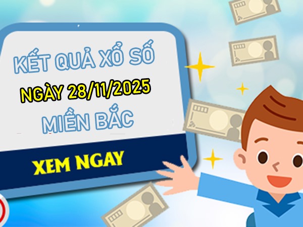Dự đoán XSMB đặc biệt ngày 28/11/2025 tham khảo thứ 6