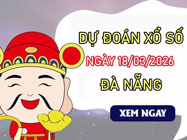 Tham khảo soi cầu DNG ngày 18/3/2026 thứ 4 chính xác 100