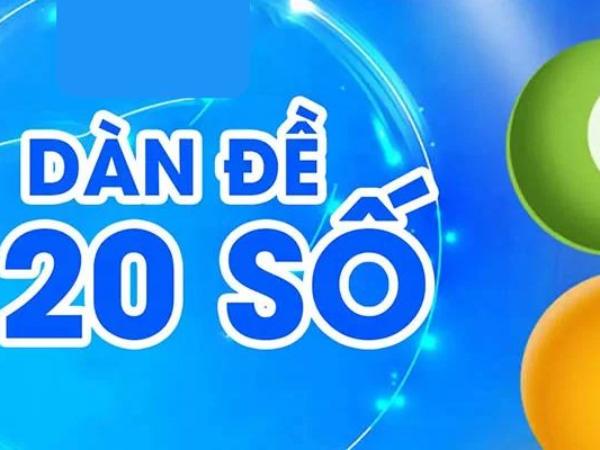 Dàn đề 20 là gì cách xây dựng dàn số hiệu quả dễ áp dụng