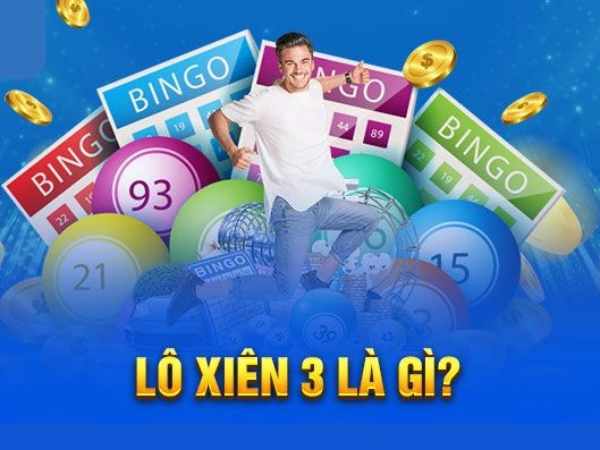 Tìm hiểu lô xiên 3 là gì và lô xiên 3 ăn bao nhiêu tiền Tìm hiểu lô xiên 3 là gì và lô xiên 3 ăn bao nhiêu tiền